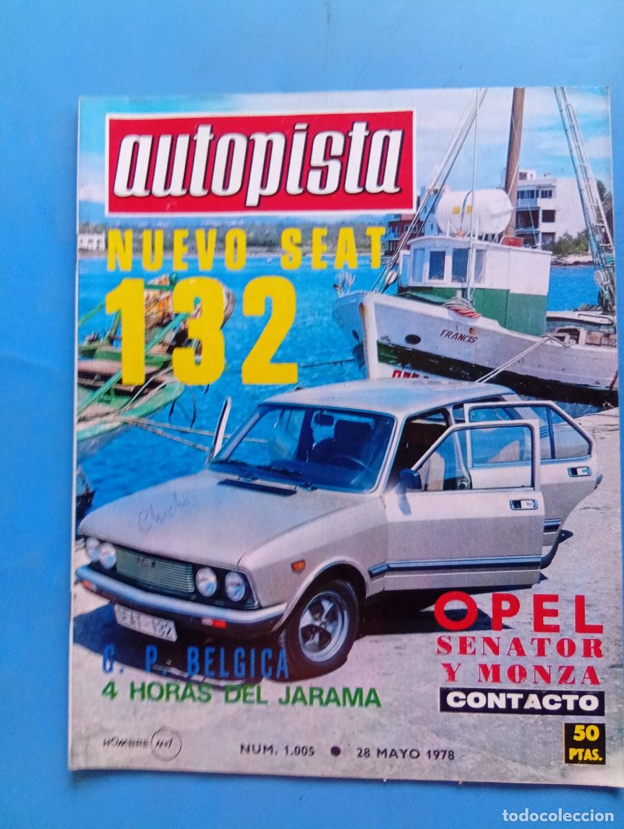 Coches: AUTOPISTA. N&ordm; 1005. A&Ntilde;O 1978. PRUEBA: OPEL SENATOR. SEAT 132. RALLYE DE GALES. COPAS RENAULT... LEER