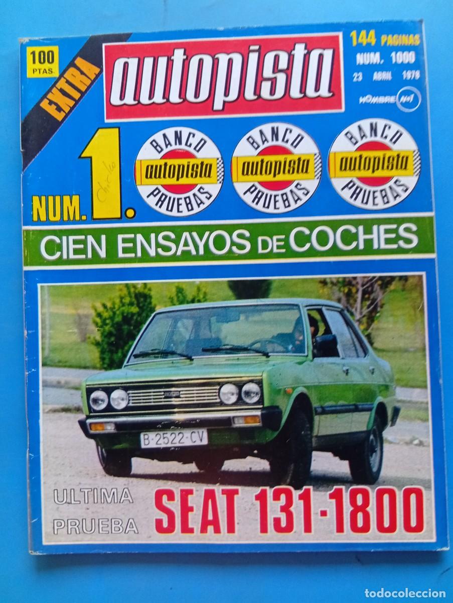 Coches: AUTOPISTA. N&ordm; 1000. A&Ntilde;O 1978. PRUEBA: SEAT 131-1800. RENAULT 12 TS. BMW. FORD ESCORT.. LEER
