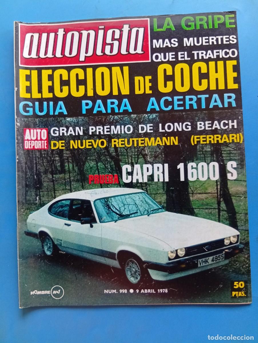 Coches: AUTOPISTA. N&ordm; 998. A&Ntilde;O 1978. PRUEBA: CAPRI 1600 S. SAL&Oacute;N DE PAR&Iacute;S. CAMPEONATO DEL MUNDO... LEER.