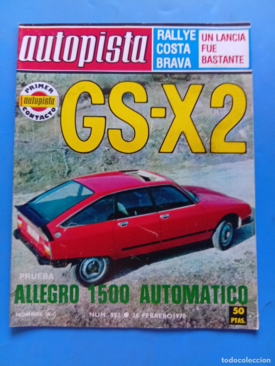 Coches: AUTOPISTA. N&ordm; 992. A&Ntilde;O 1978. PRUEBA: CITROEN GS X2. AUSTIN ALLEGRO 1500 AUTOMATICO. RALLYE.. LEER.