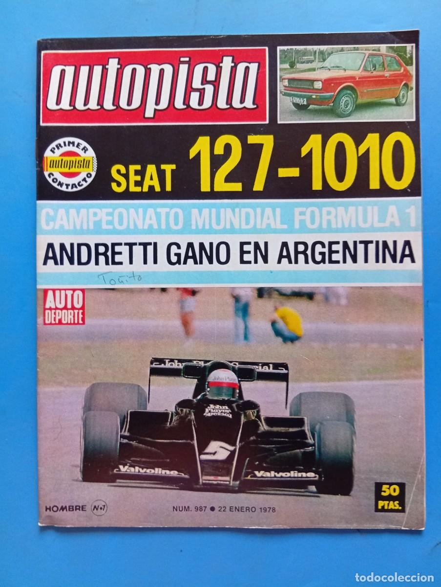 Coches: AUTOPISTA. N&ordm; 987. A&Ntilde;O 1978. PRUEBA: SEAT 127-1.010. FORD GRANADA GLS 2.8i. XLVI RALLYE DE MO.. LEER