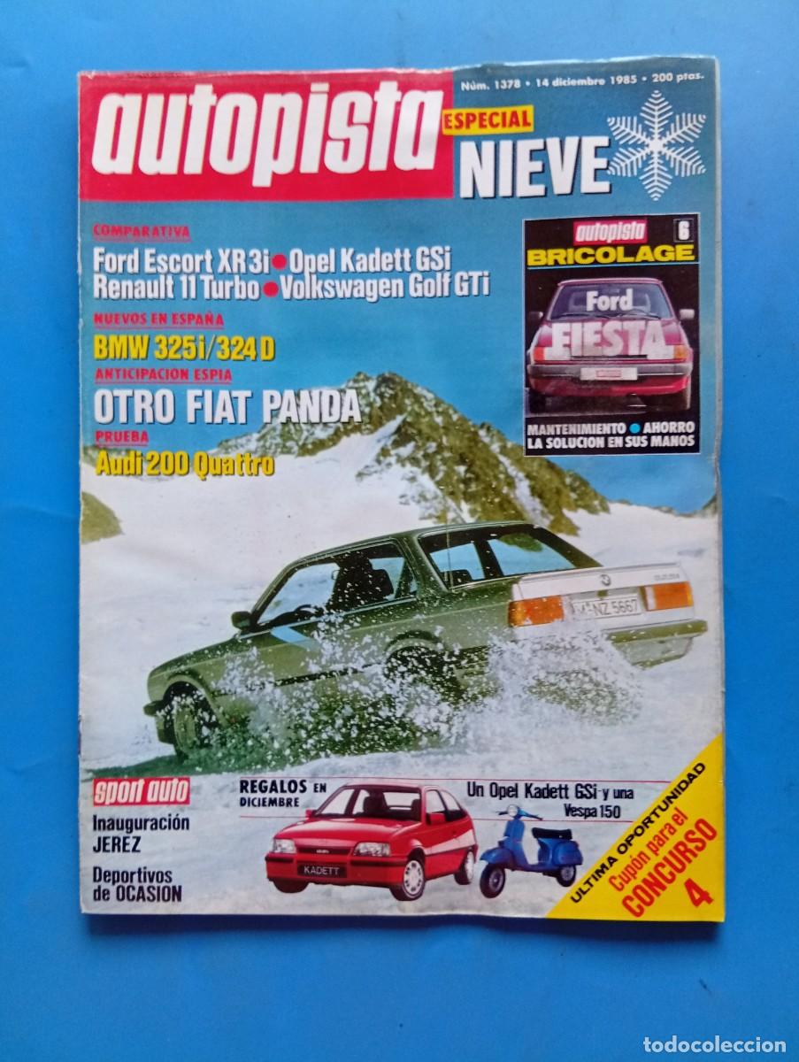 Coches: AUTOPISTA. N&ordm; 1378. A&Ntilde;O 1985. PRUEBA: AUDI 200 QUATTRO. BMW 325i. FORD FIESTA. CIRCUITO DE JE.. LEER