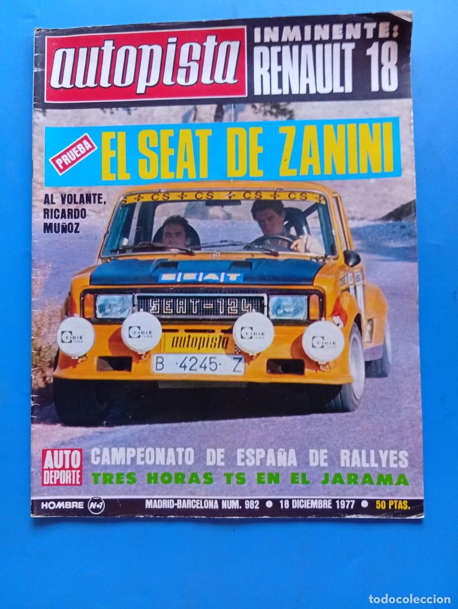 Coches: AUTOPISTA. N&ordm; 982. A&Ntilde;O 1977. PRUEBA: EL SEAT DE ZANINI. RENAULT 18. DATSUM 200-L. SEAT 124.... LEER.