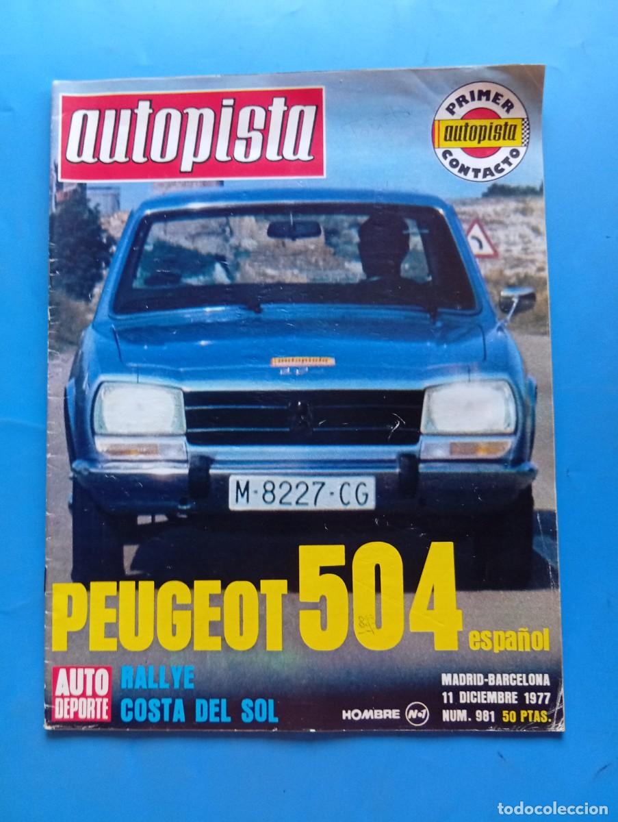 Coches: AUTOPISTA. N&ordm; 981. A&Ntilde;O 1977. PRUEBA: PEUGEOT 504. RALLYE COSTA DEL SOL. ASTON MARTIN V8.... LEER.