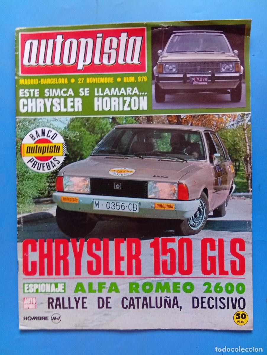 Coches: AUTOPISTA. N&ordm; 979. A&Ntilde;O 1977. PRUEBA : CHRYSLER 150 GLS. ALFA ROMEO 2600. RALLYE DE CATALU&Ntilde;A... LEER.
