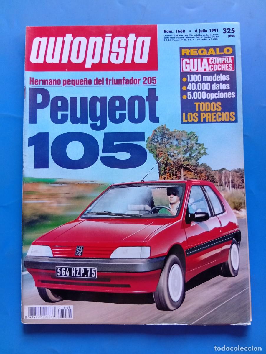 Coches: AUTOPISTA. N&ordm; 1668. A&Ntilde;O 1991. PEUGEOT 105. COPAS CITRO&Euml;N AX. PEUGEOT 205 XT..... LEER