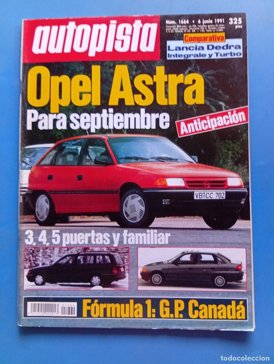 Coches: AUTOPISTA. N&ordm; 1664. A&Ntilde;O 1991. OPEL ASTRA. FORMULA 1, G.P. CANADA. LANCIA DEDRA.... LEER