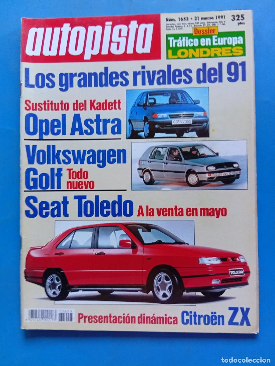 Coches: AUTOPISTA. N&ordm; 1653. A&Ntilde;O 1991. LOS GRANDES RIVALES DEL 91. OPEL ASTRA. VOLKSWAGEN GOLF. SEAT... LEER