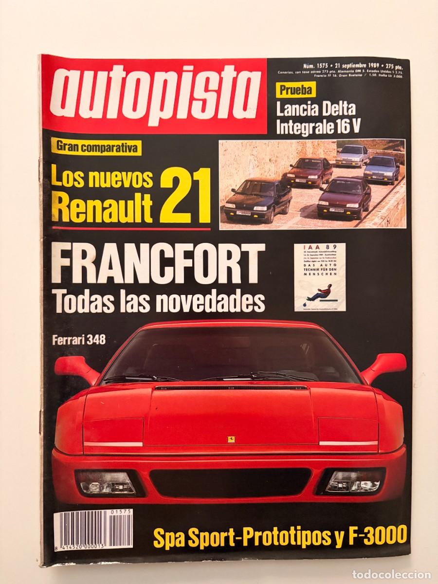 Coches: AUTOPISTA. N&ordm; 1575. SEPTIEMBRE 1989. RENAULT 21. LANCIA DELTA INTEGRALE 16V. FERRARI 348.LEER