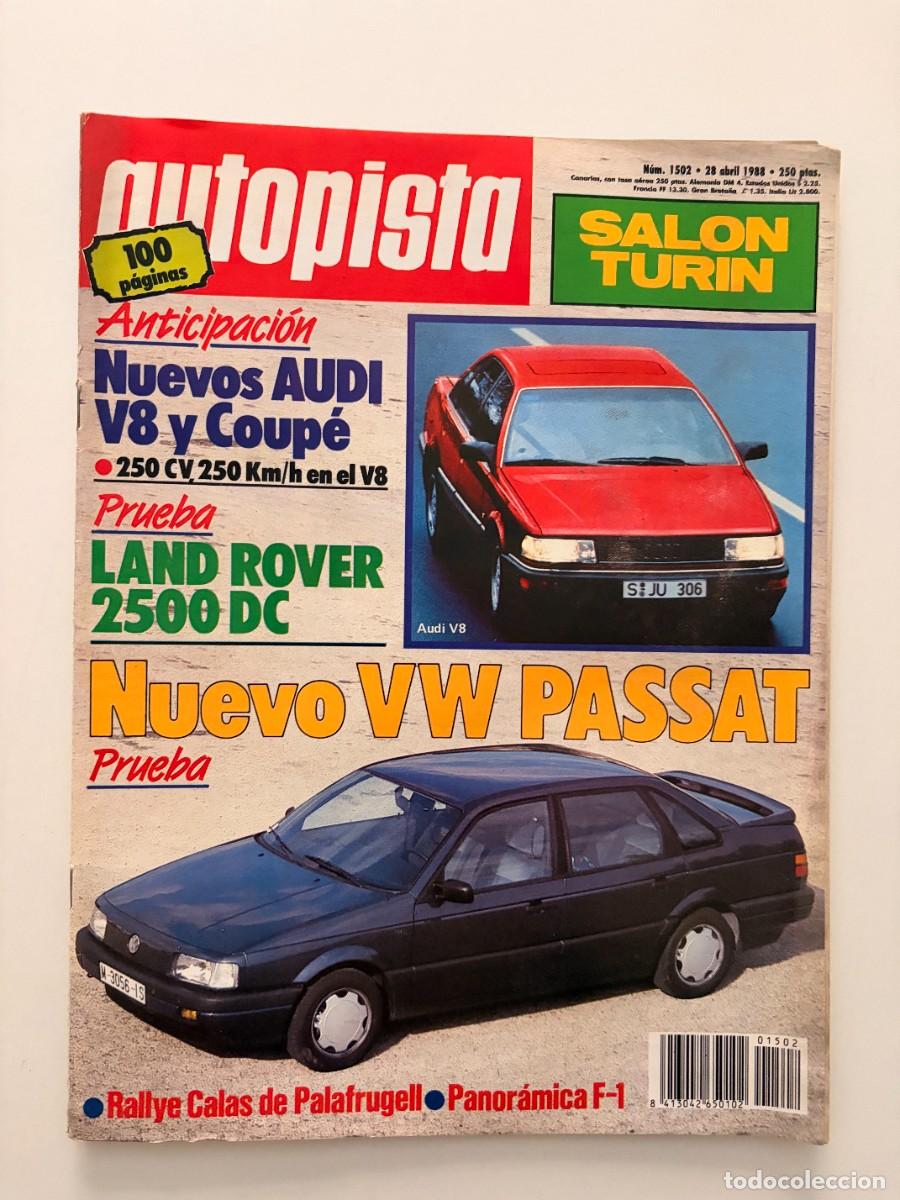 Coches: AUTOPISTA. N&ordm; 1502. ABRIL 1988. NUEVO VW PASSAT. AUDI V8 Y COUP&Eacute;. LAND ROVER 2500 DC. LEER
