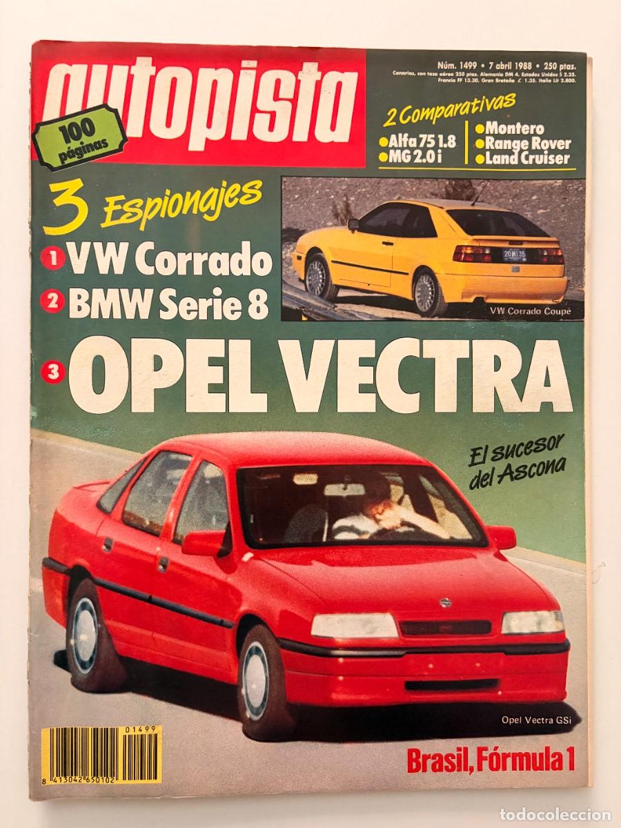 Coches: AUTOPISTA. N&ordm; 1499. ABRIL 1988. OPEL VECTRA. TRES ESPIANJES: VW CORRADO Y BMW SERIE 8. BRASIL. LEER