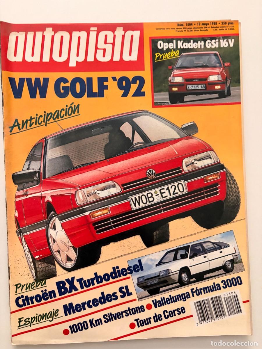 Coches: AUTOPISTA. N&ordm; 1504. MAYO 1988. VW GOLF 92. OPEL KADETT GSI 16V. LEER.