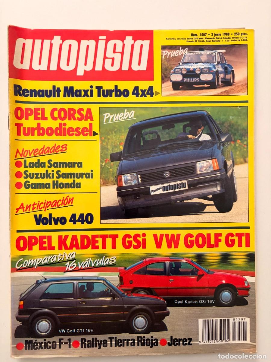 Coches: AUTOPISTA. N&ordm; 1507. JUNIO 1988. OPEL CORSA TURBODI&Eacute;SEL. OPEL KADETT GSI. VW GOLF GTI. LEER.