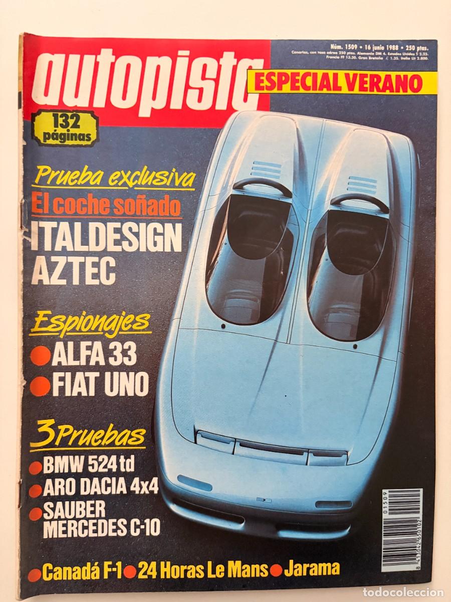 Coches: AUTOPISTA. N&ordm; 1509. JUNIO 1988. ESPECIAL VERANO. ITALDESIGN AZTEC. BMW 524 TD. ARO DACIA 4X4. LEER.