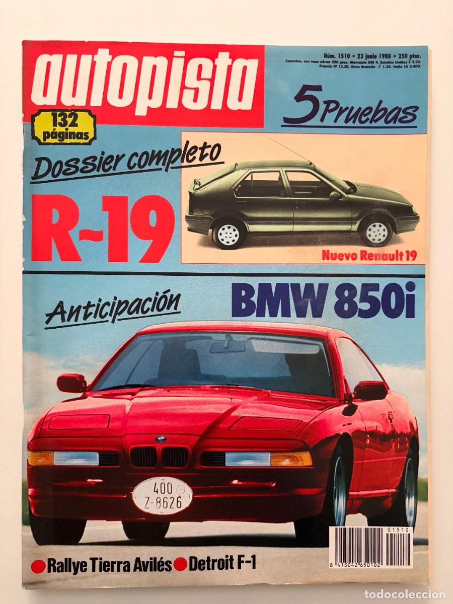 Coches: AUTOPISTA. N&ordm; 1510. JUNIO 1988. NUEVO RENAULT 19. BMW 850I. DOSSIER COMPLETO. LEER.
