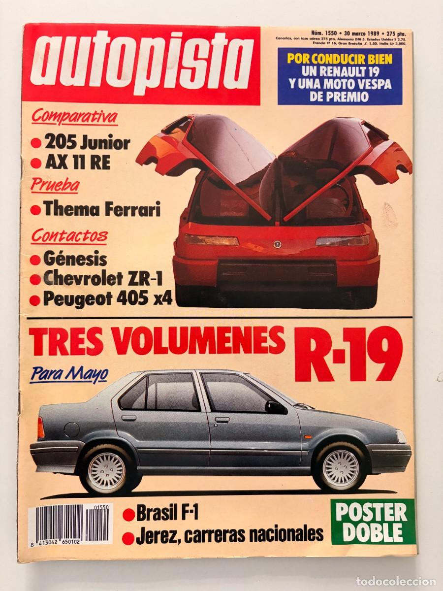 Coches: AUTOPISTA. N&ordm; 1550. MARZO 1989. TRES VOL&Uacute;MENES R-19. PRUEBA THEMA FERRARI. LEER.