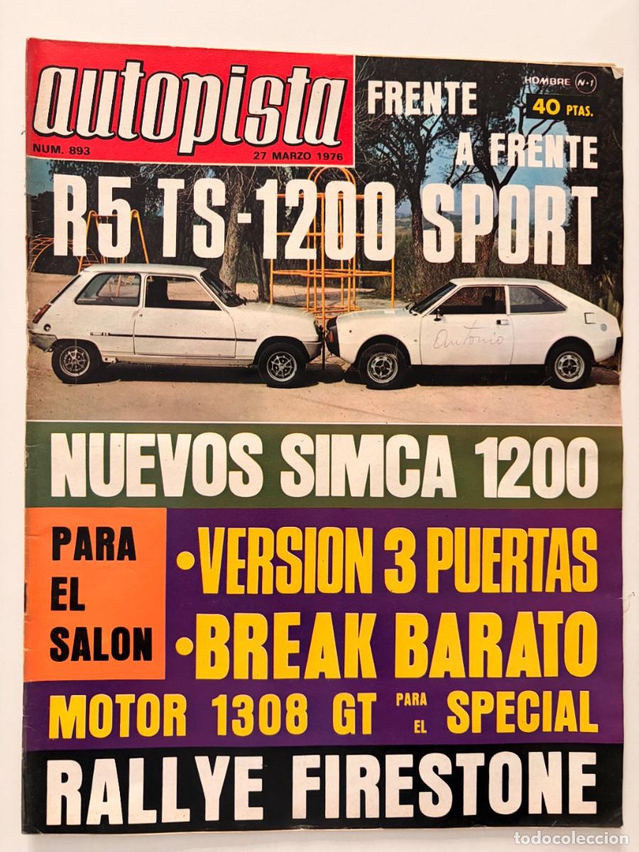 Coches: AUTOPISTA. N&ordm; 893. MARZO 1976. SIMCA 1200 SPORT. NUEVOS SIMCA 1200. BREAK BARATO. RALLYE FIRESTONE.