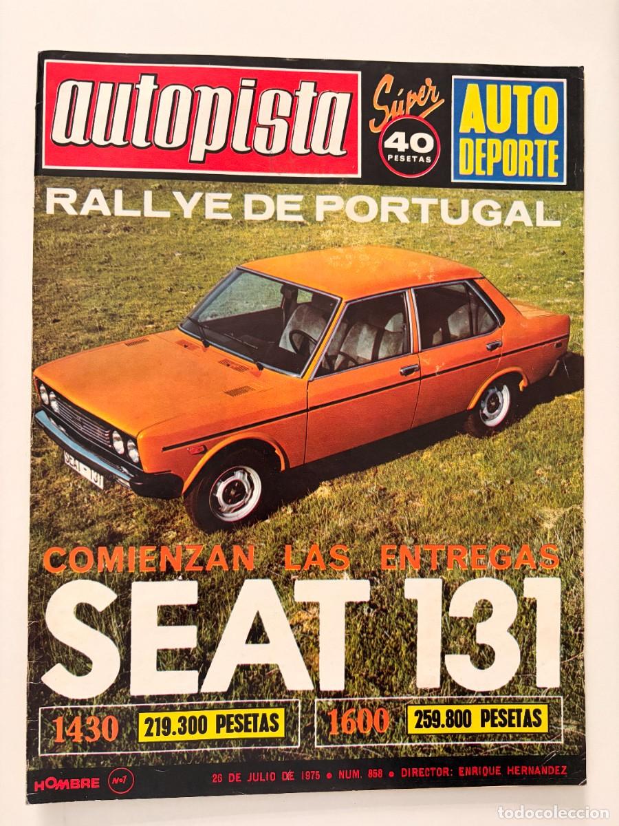 Coches: AUTOPISTA. N&ordm; 858. JULIO 1975. RALLYE DE PORTUGAL. COMIENZAN LAS ENTREGAS DEL SEAT 131. LEER.