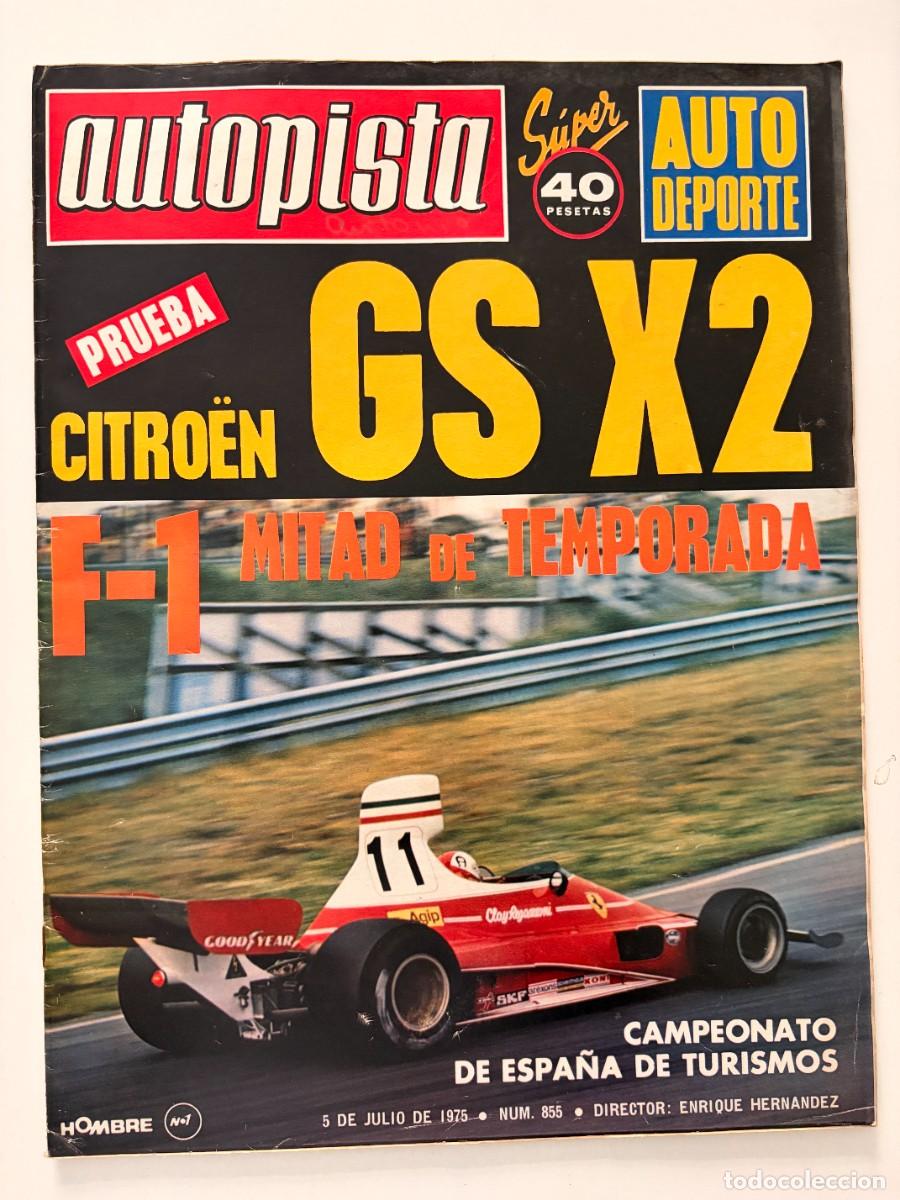 Coches: AUTOPISTA. N&ordm; 855. JULIO 1975. PRUEBA CITRO&Euml;N GS X2. F&Oacute;RMULA 1. LEER.
