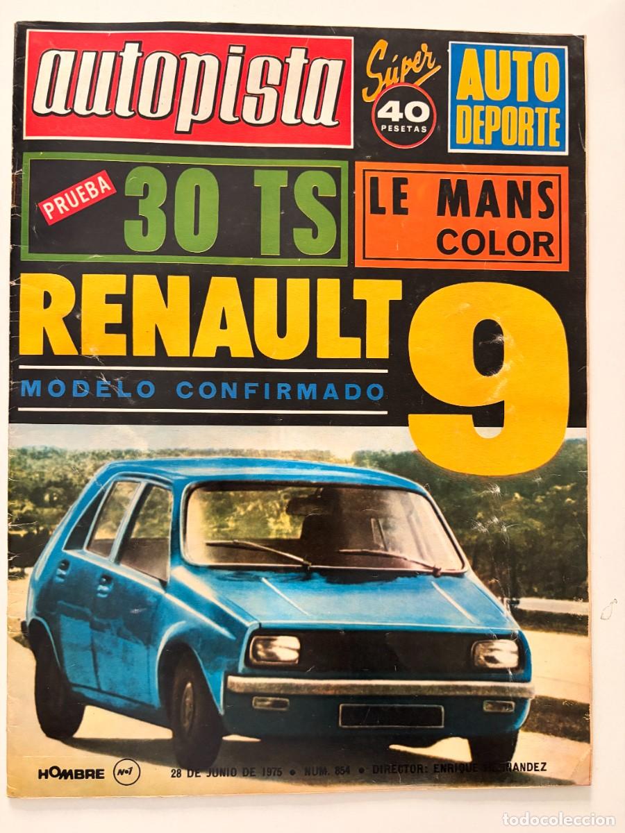 Coches: AUTOPISTA. N&ordm; 854. JUNIO 1975. RENAULT 9. MODELO CONFIRMADO. LEER.