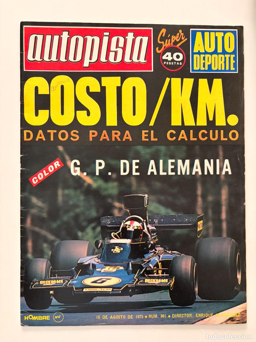 Coches: AUTOPISTA. N&ordm; 861. AGOSTO 1975. COSTO POR KM. DATOS PARA EL C&Aacute;LCULO. G. P. DE ALEMANIA. LEER.