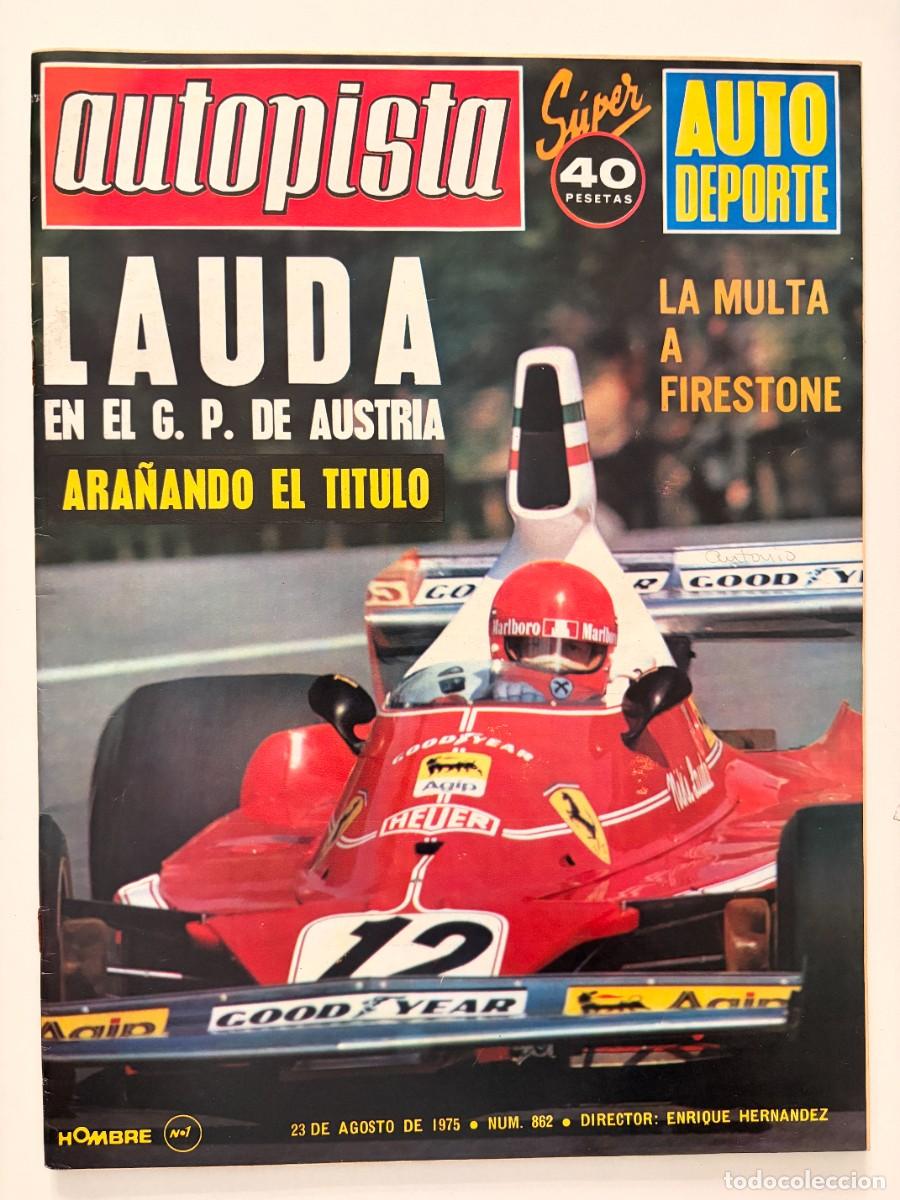 Coches: AUTOPISTA. N&ordm; 862. 23 DE AGOSTO DE 1975. LAUDA EN EL G. P. DE AUSTRIA. ARA&Ntilde;ANDO EL T&Iacute;TULO. LEER