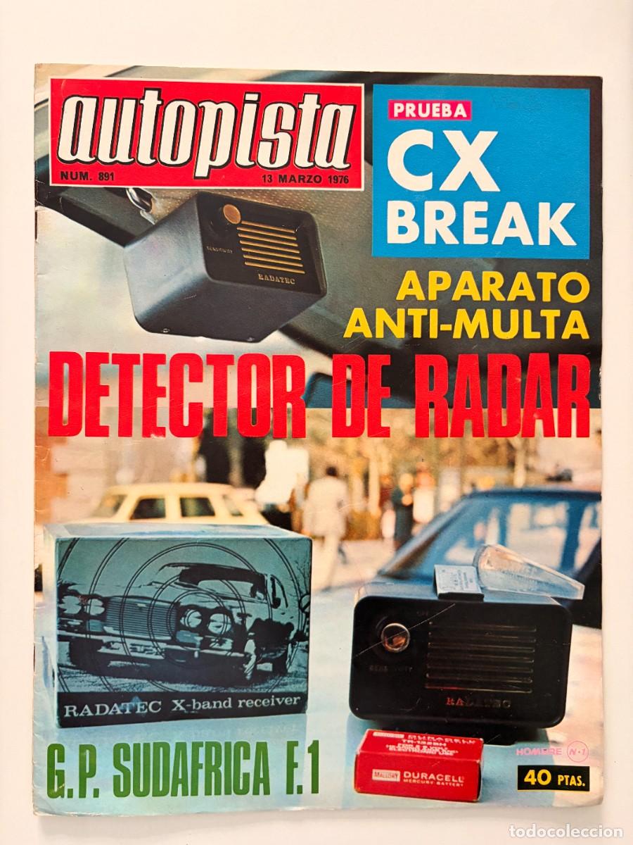 Coches: AUTOPISTA. N&ordm; 891. 13 DE MARZO DE 1976. DETECTOR DE RADAR. APARATO ANTI-MULTA.PRUEBA CITRO&Euml;N CX.LEER