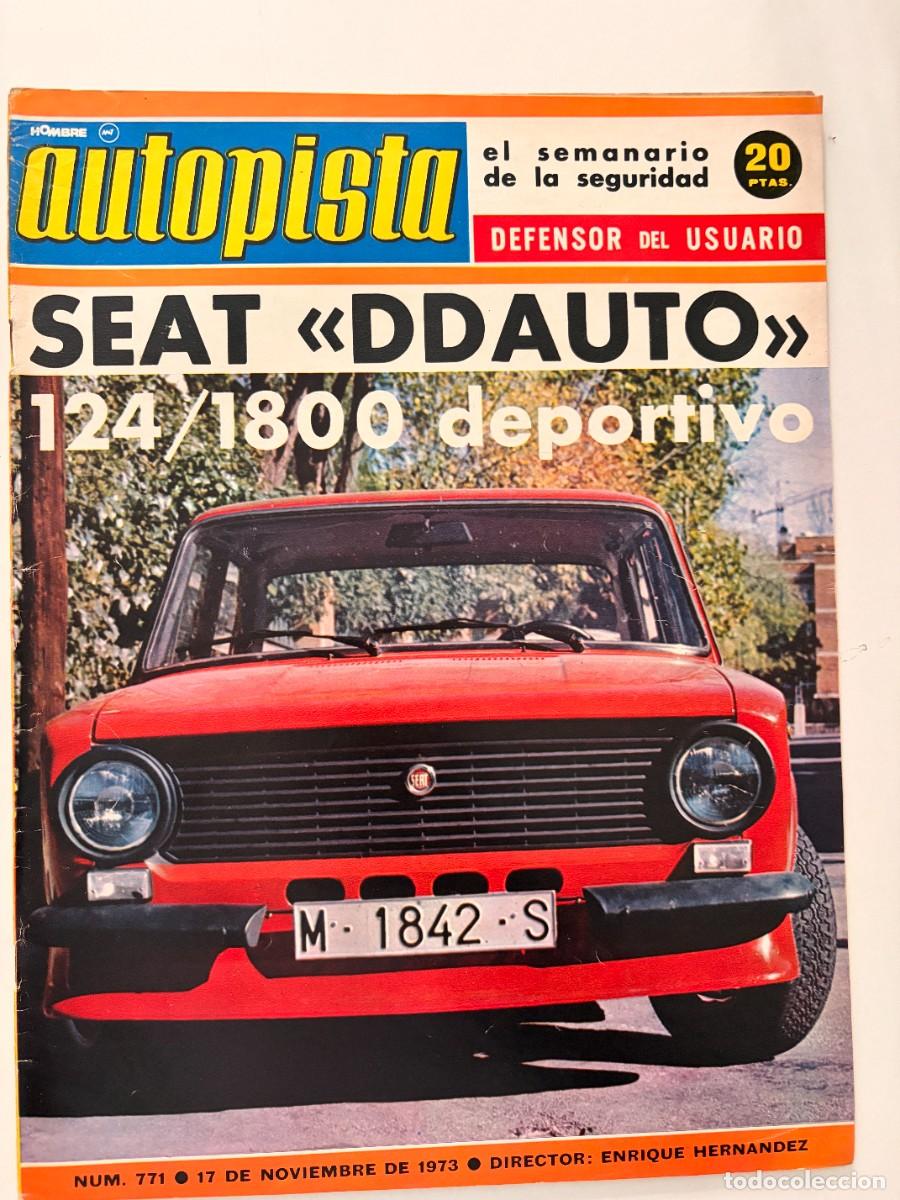 Coches: AUTOPISTA. N&ordm; 771. NOVIEMBRE DE 1973. SEAT 124/1800 DEPORTIVO. SEAT &laquo;DDAUTO&raquo;. LEER.