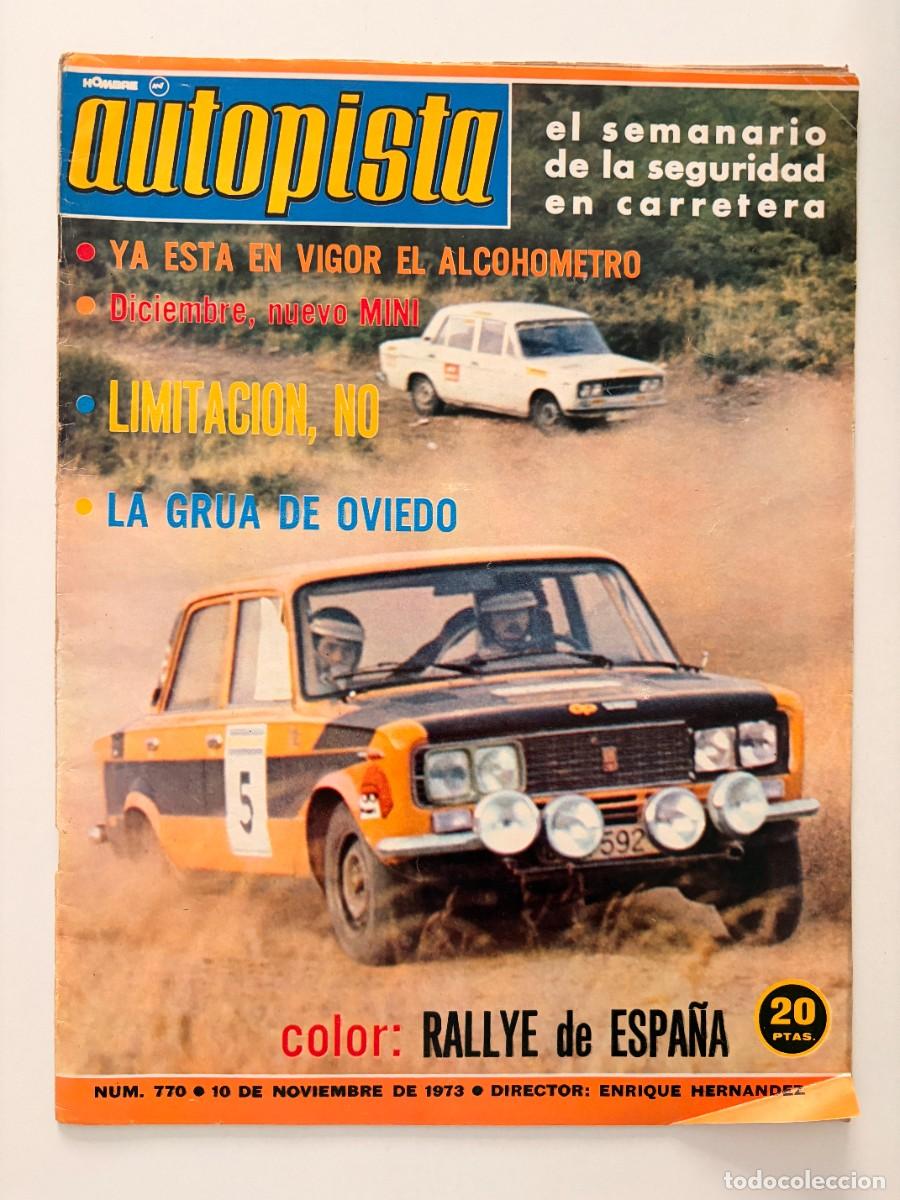 Coches: AUTOPISTA. N&ordm; 770. NOVIEMBRE DE 1973. RALLYE DE ESPA&Ntilde;A. YA EST&Aacute; EN VIGOR EL ALCOHOL&Iacute;METRO. LEER.