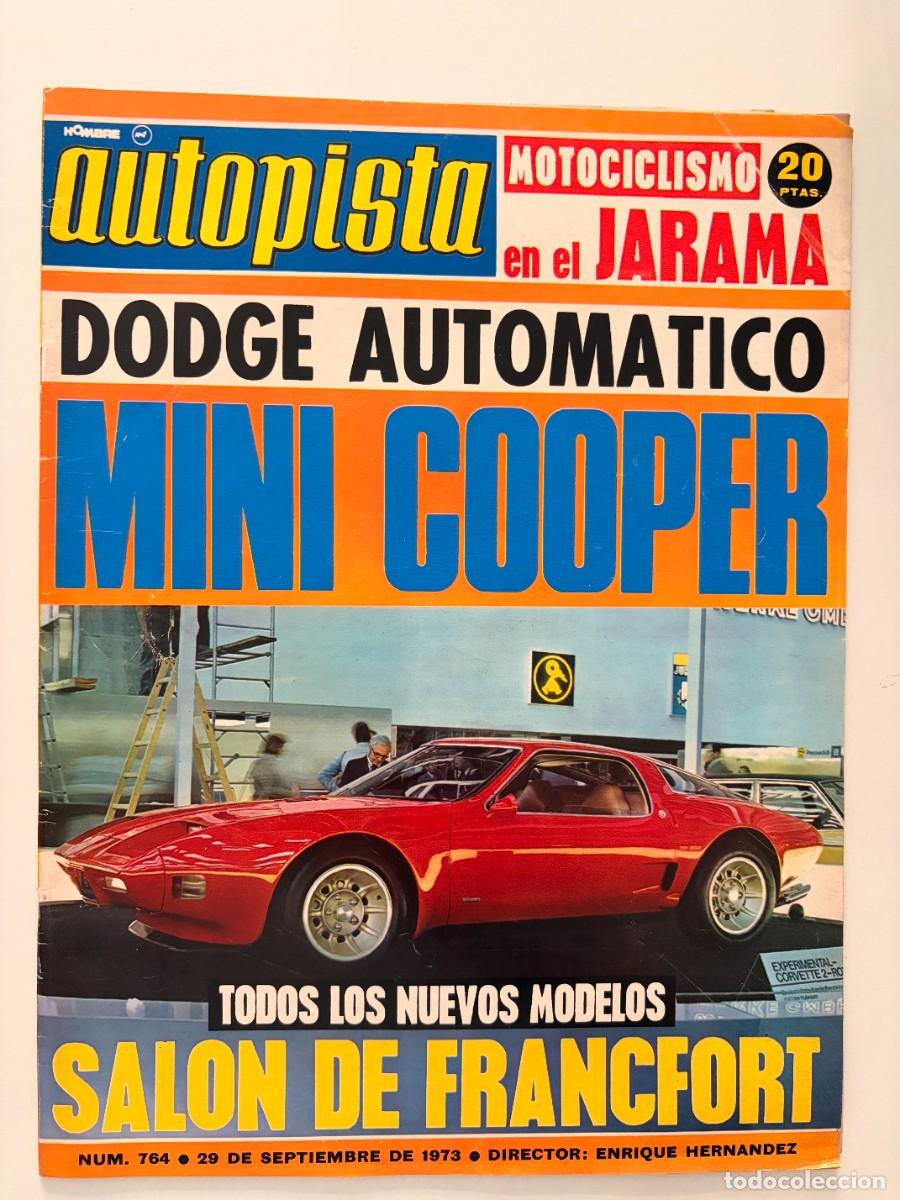 Coches: AUTOPISTA. N&ordm; 764. SEPTIEMBRE DE 1973. DODGE 3700 AUTOM&Aacute;TICO. MINI COOPER. SAL&Oacute;N DE FRANCFORT. LEER.