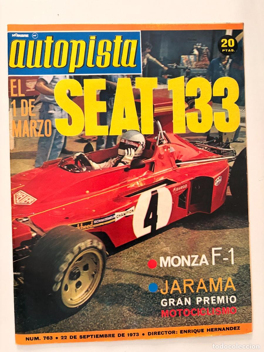 Coches: AUTOPISTA. N&ordm; 763. 22 DE SEPTIEMBRE DE 1973. SEAT 133. MONZA F-1. LEER