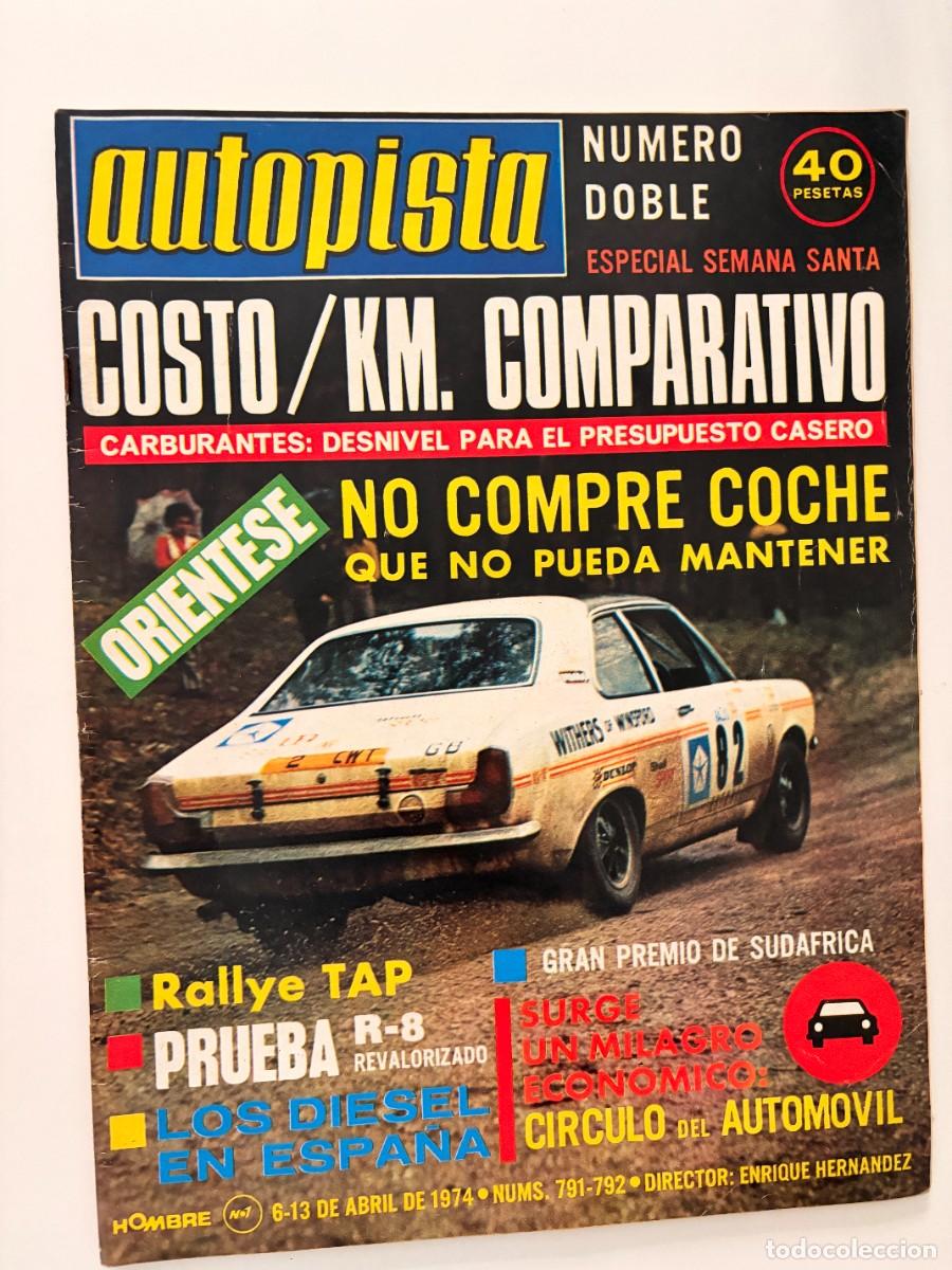 Coches: AUTOPISTA. N&ordm; 791-792. ABRIL DE 1974. RENAULT 8. COSTO POR KIL&Oacute;METRO COMPARATIVO. LEER.