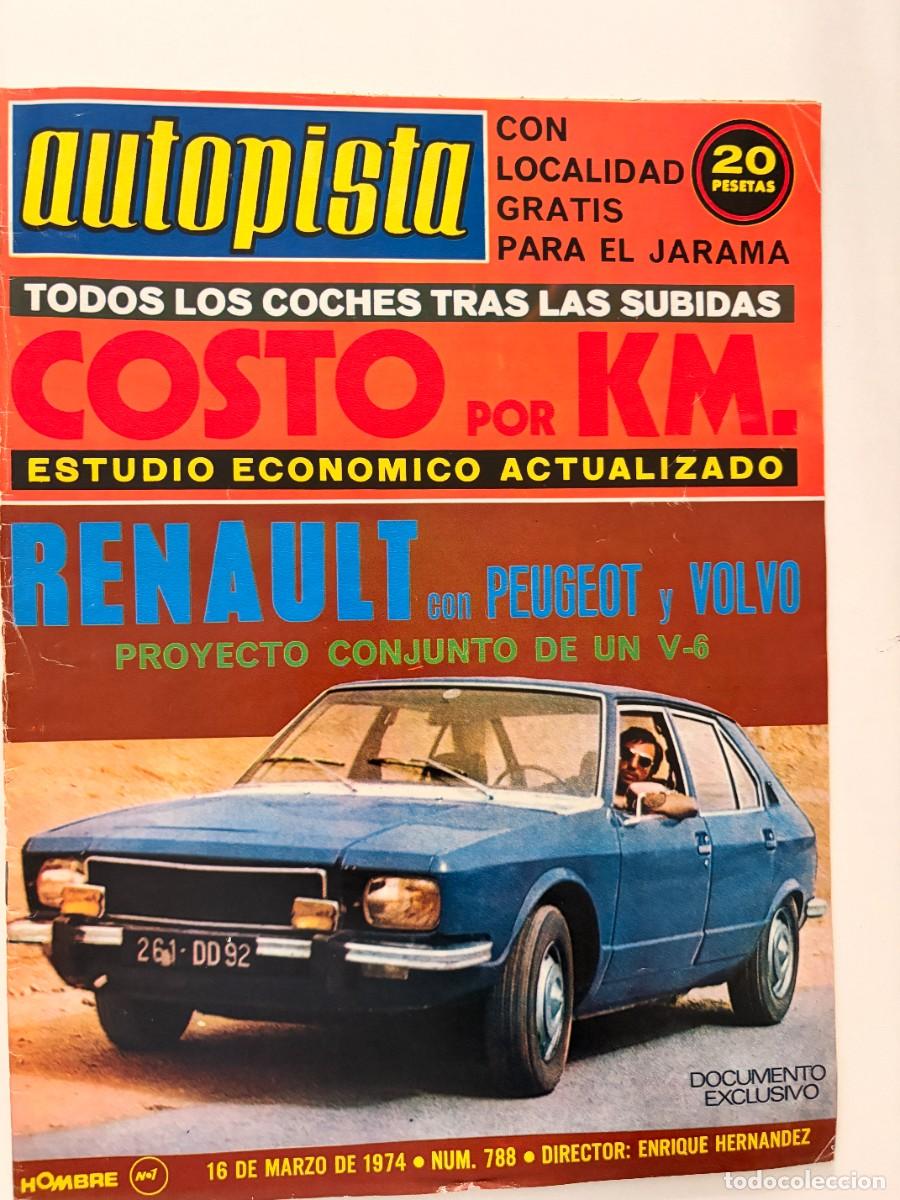 Coches: AUTOPISTA. N&ordm; 788. MARZO 1974. COSTO POR KM. RENAULT-PEUGEOT-VOLVO V-6. AUDI 80 GT. LANCIA. LEER