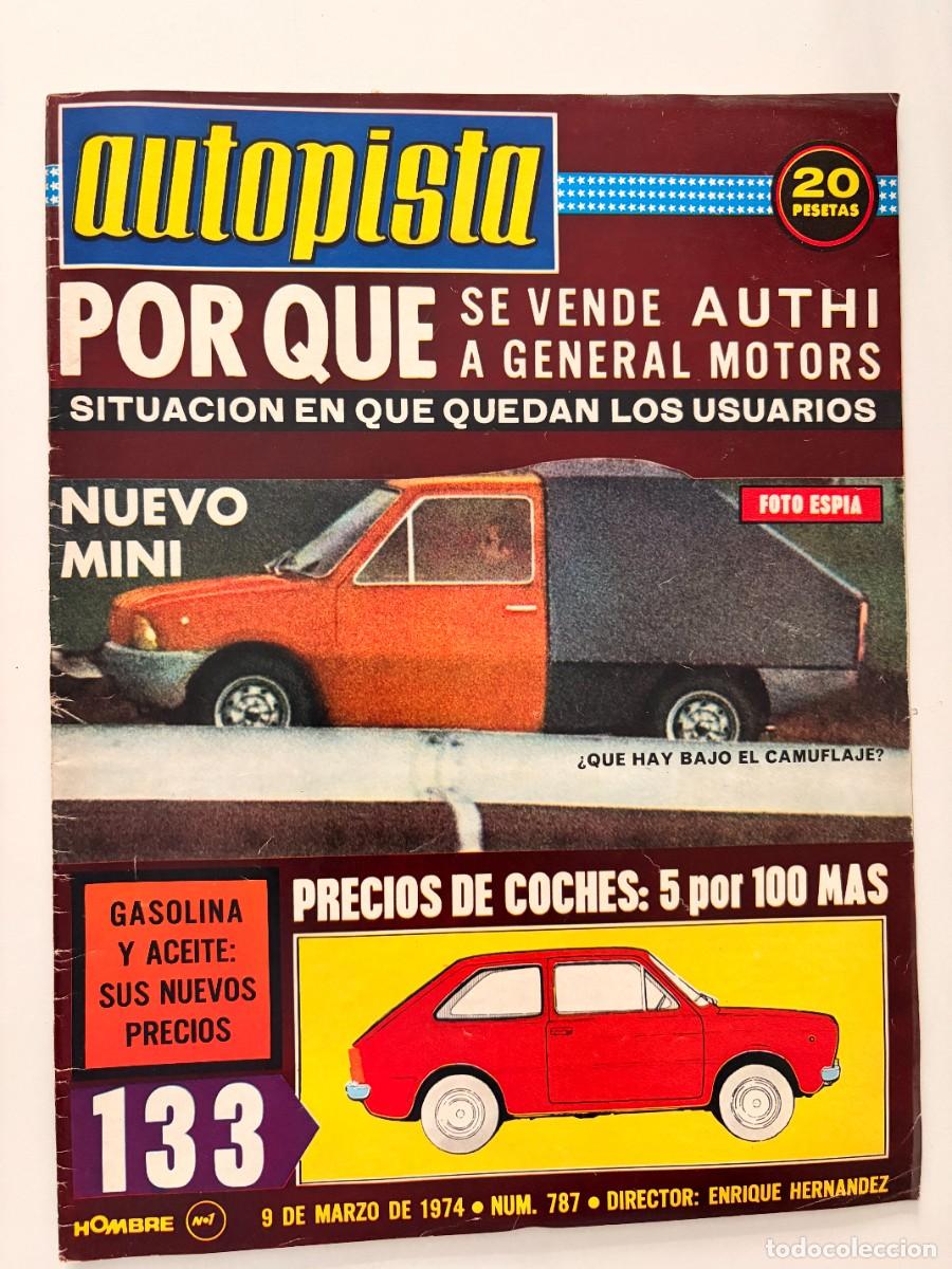 Coches: AUTOPISTA. N&ordm; 787. MARZO 1974. AUTHI A GENERAL MOTORS. NUEVO MINI. SEAT 133. OPEL REKORD. LEER