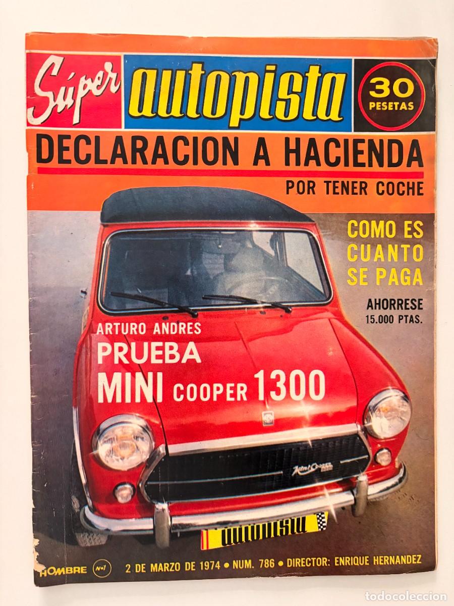 Coches: AUTOPISTA. N&ordm; 786. MARZO 1974. PRUEBA MINI COOPER 1300. SEAT 133. FORD CAPRI II. DECLARACI&Oacute;N. LEER