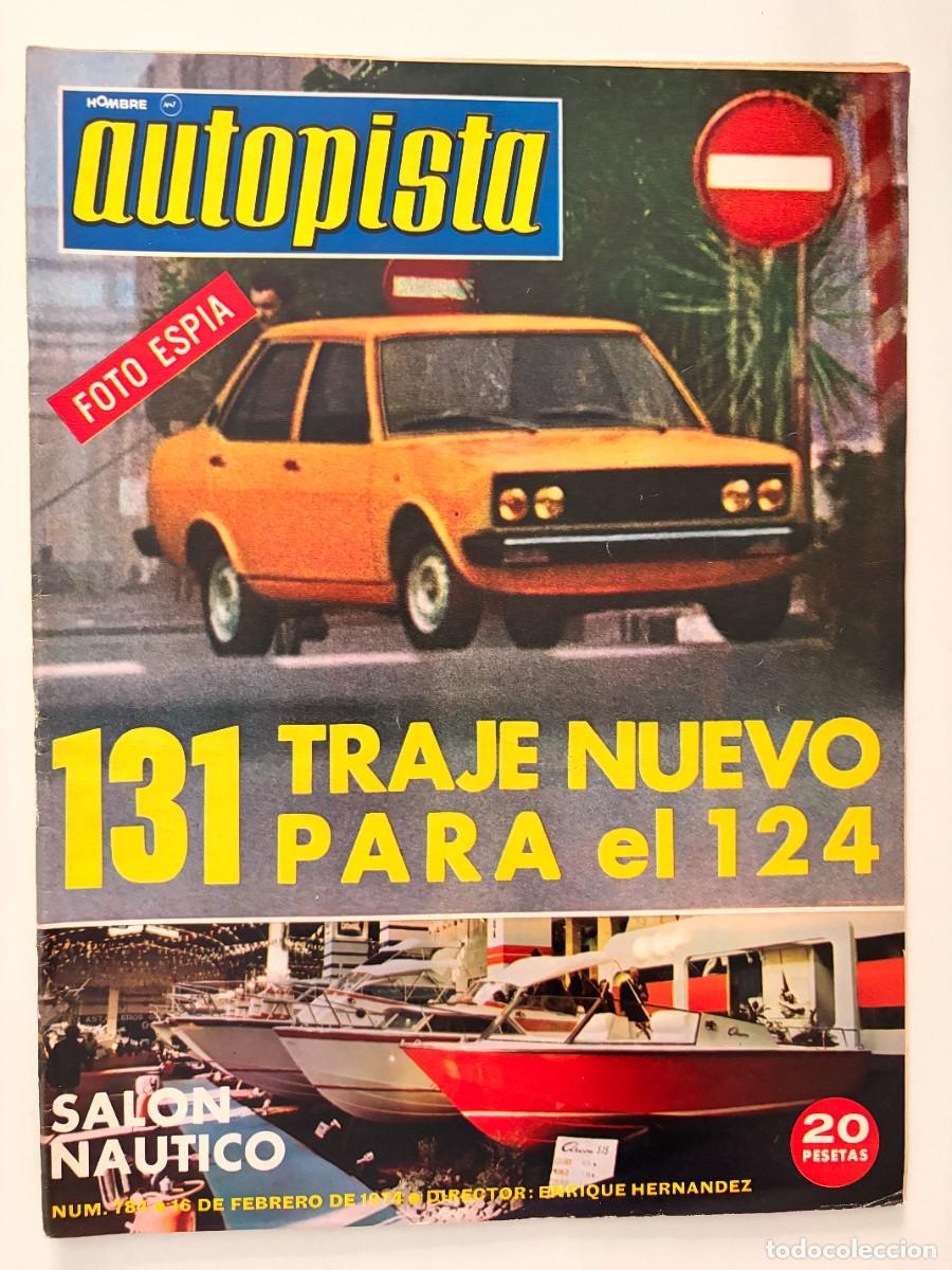 Coches: AUTOPISTA. N&ordm; 784. FEBRERO 1974. SEAT 131 PARA EL 124. VW K-70 LS. AUSTIN 1100. SAL&Oacute;N N&Aacute;UTICO. LEER