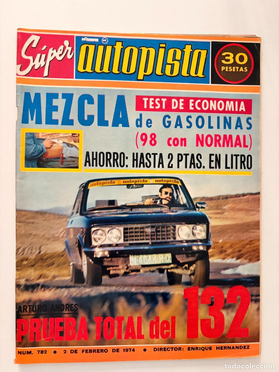 Coches: AUTOPISTA. N&ordm; 782. FEBRERO 1974. PRUEBA TOTAL SEAT 132. LANCIA STRATOS HF. FORD THUNDERBIRD. LEER