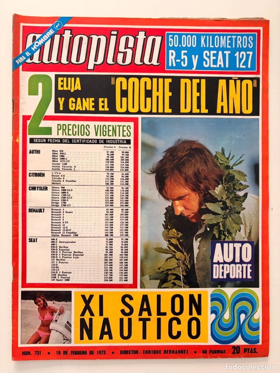 Coches: AUTOPISTA. N&ordm; 731. FEBRERO 1973. COCHE DEL A&Ntilde;O. 50.000 KM R-5 Y SEAT 127. XI SAL&Oacute;N N&Aacute;UTICO. LEER