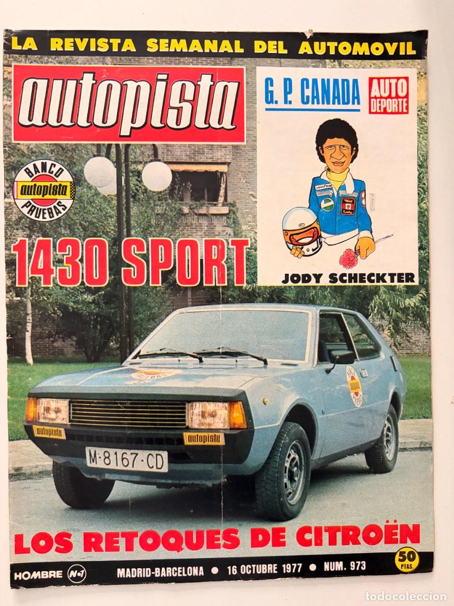 Coches: AUTOPISTA. N&ordm; 973. OCTUBRE 1977. PRUEBA SEAT 1430 SPORT. LOS RETOQUES DE CITRO&Euml;N. G.P. CANAD&Aacute;. LEER
