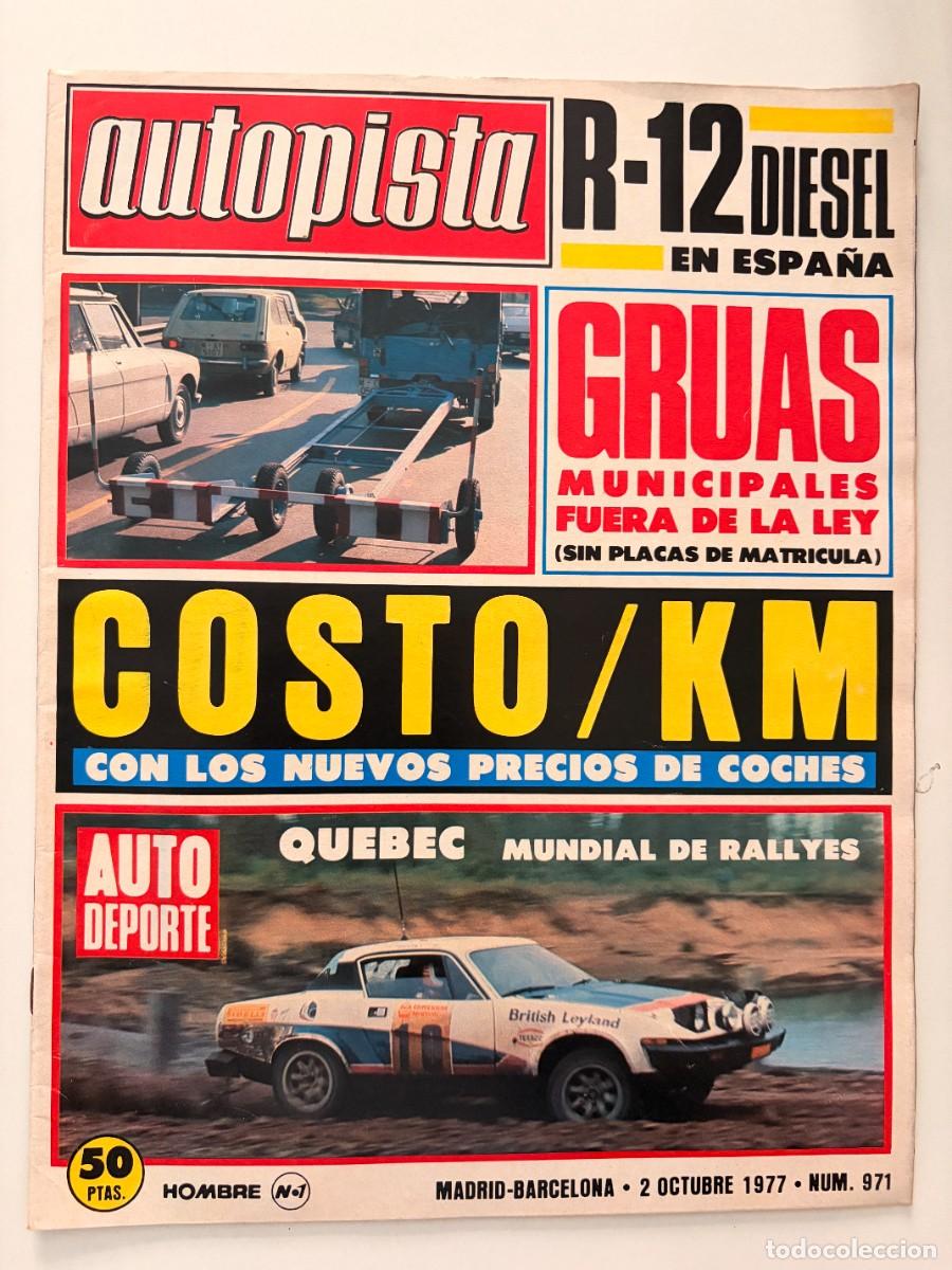 Coches: AUTOPISTA. N&ordm; 971. OCTUBRE 1977. R-12 DIESEL. BMW 323i. GR&Uacute;AS MUNICIPALES. COSTO/KM. MERCEDES. LEER