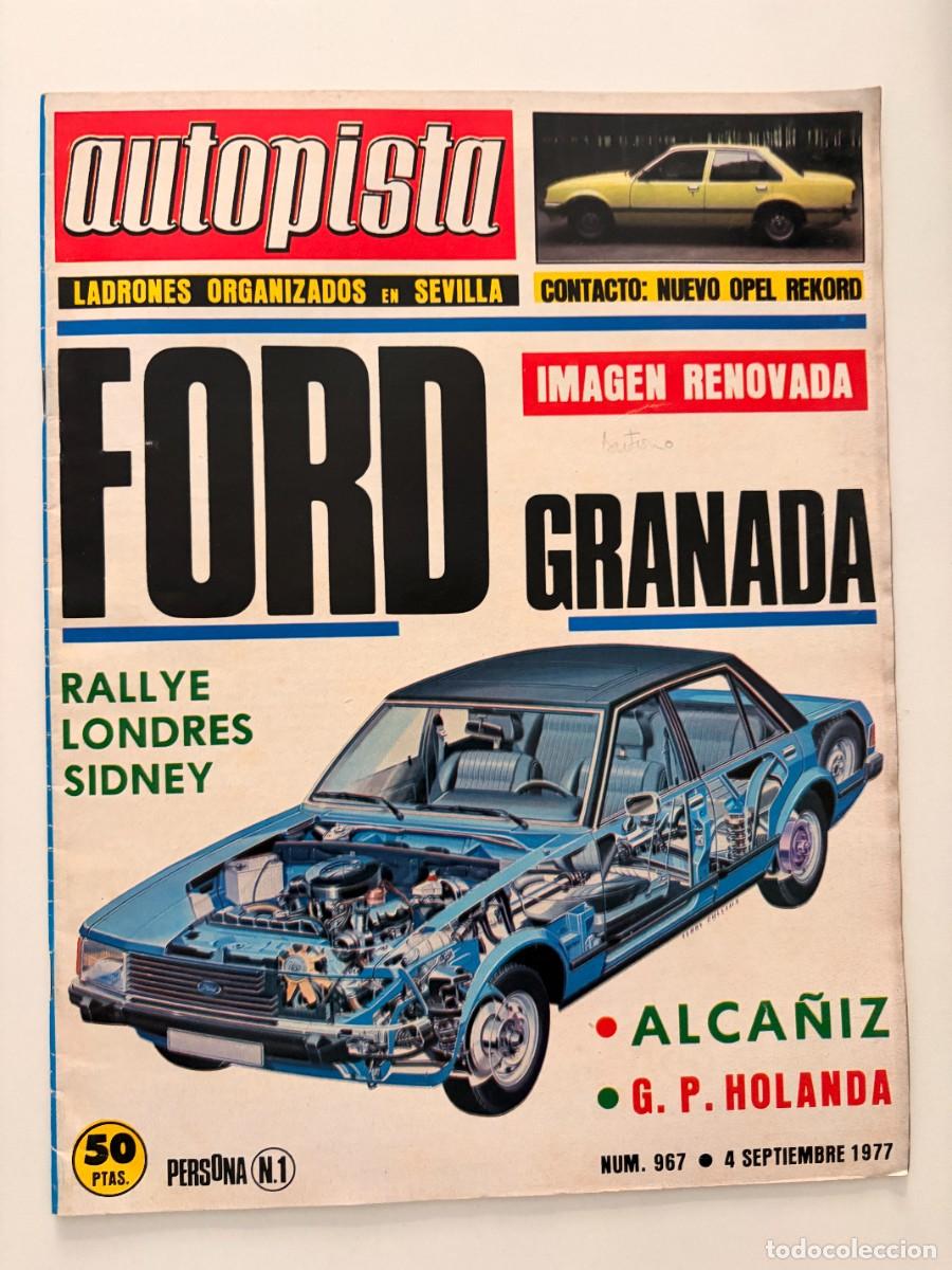 Coches: AUTOPISTA N&ordm; 967 SEPTIEMBRE 1977 FORD GRANADA OPEL REKORD RALLYE LONDRES SIDNEY ALCA&Ntilde;IZ GP. LEER