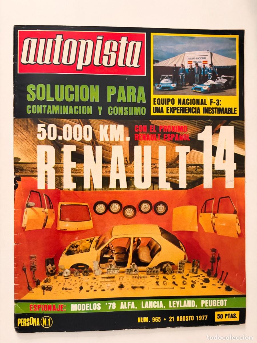 Coches: AUTOPISTA. N&ordm; 965. AGOSTO 1977. RENAULT 14. MODELOS 78: ALFA ROMEO, LANCIA Y PEUGEOT. LEER.