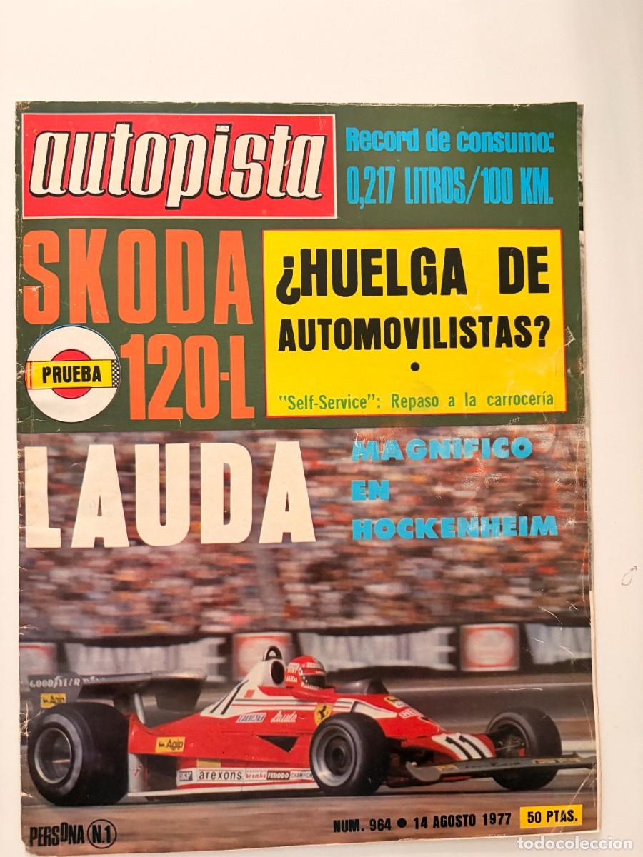 Coches: AUTOPISTA. N&ordm; 964. AGOSTO 1977. SKODA 120 L. LAUDA. GRAN PREMIO DE ALEMANIA. LEER.
