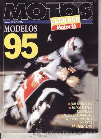 Coches y Motocicletas: CATALOGO MOTOR 16 N&ordm; 47 A&Ntilde;O 1995. CATALOGO MOTOS: MODELOS 95.