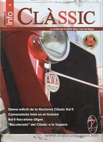 Voitures et Motocyclettes: REVISTA INFO CL&Aacute;SSIC N&ordm; 62 A&Ntilde;O 2007. RALLYE BARCELONA-SITGES. &rdquo;BISCUTERADA&rdquo; DEL CL&Aacute;SSIC A LA SEGARRA