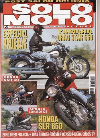 Coches y motocicletas: REVISTA SOLO MOTO ACTUAL N&ordm; 1062 A&Ntilde;O 1996. PRUEBA: HONDA SLR 650. YAMAHA XVS 650 DRAG STAR.