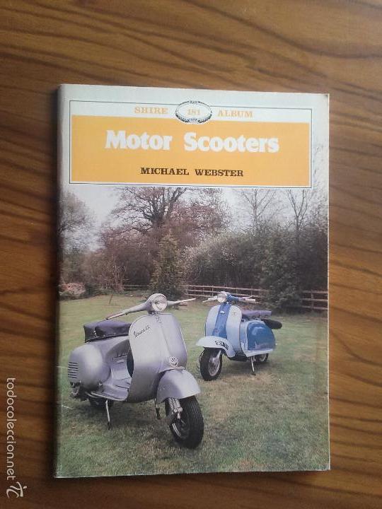 Voitures et Motocyclettes: MOTOR SCOOTERS. MICHAEL WEBSTER. SHIRE 1881 ALBUM. EN INGL&Eacute;S. RARISIMO