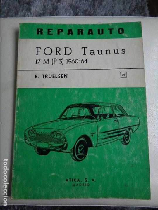 Carros e motociclos: REPARAUTO FORD TAUNUS 17M P3, MANUAL DE TALLER, ATIKA , N&ordm;21 1968