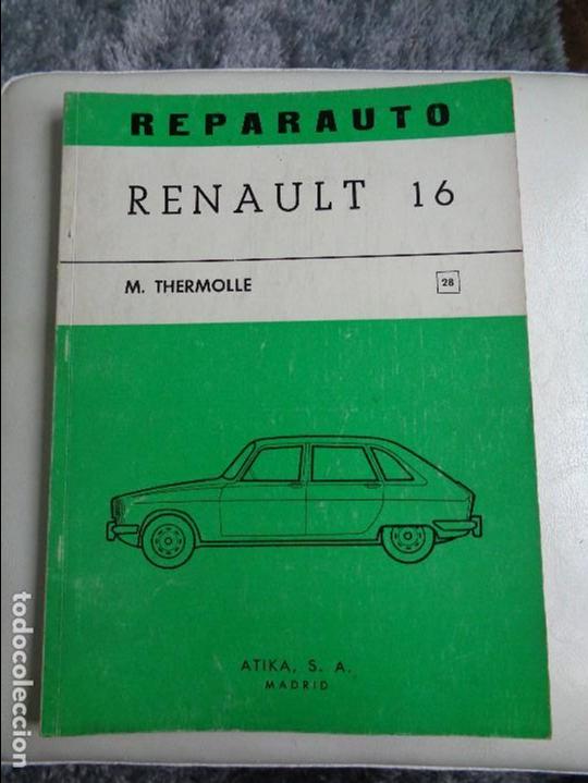 Carros e motociclos: REPARAUTO RENAULT 16, MANUAL DE TALLER, ATIKA , N&ordm;28 1969 --, 48 P&Aacute;GS
