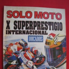 Coches y Motocicletas: REVISTA SOLO MOTO X SUPERPRESTIGIO INTERNACIONAL DUCADOS - PROGRAMA OFICIAL.. Lote 159267274